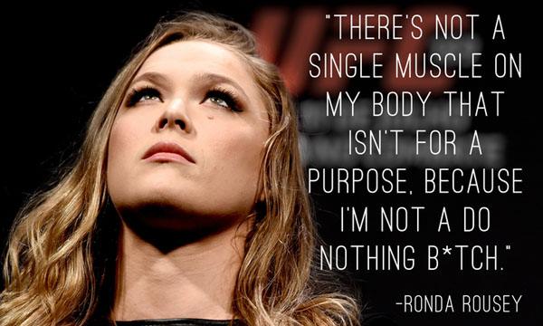 Ronda Rousey's body is purposeful.