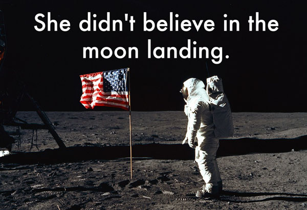 She hilariously doubted the moon landing.