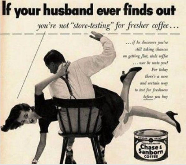 If your husband ever finds out, you're not starving for coffee.