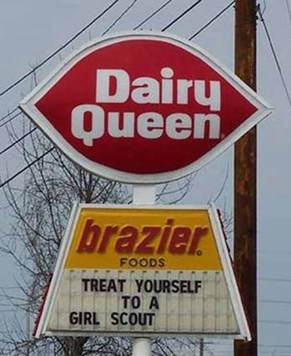 A "Dairy Queen" sign - treat yourself to a girl scout.