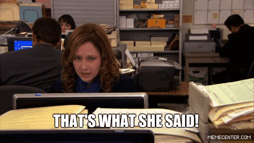 That's what she said! - GIF on Imgur